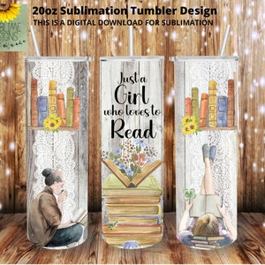 Just a Girl who loves to Read 300 DPI, 20oz Skinny Tumbler Design, Straight Tumbler, Sublimation Tumbler Wrap, Digital Download