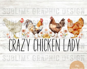 Crazy Chicken Lady Sublimation Design | Chicken Lady PNG | Farm Chicken Sublimation Designs | Floral Chicken Lady PNG | Chicken Mama PNG