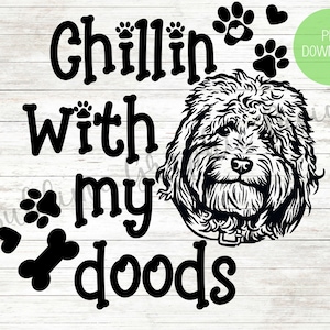 Chillin With My Doods Sublimation PNG | Doodle Lover PNG | Doodle Mom Png | Bernedoodle | Labradoodle | Goldendoodle | Dog Mom PNG