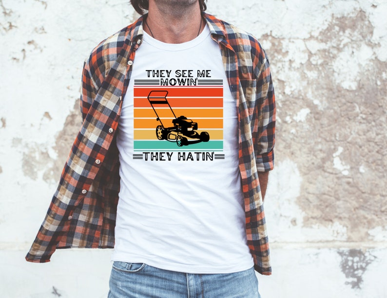 They See Me Mowin They Hatin Sublimation PNG | They See Me Mowing PNG | Fathers Day Sublimation PNG | Dad TShirt Sublimation Design image 2