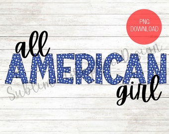 PNG de sublimação de garota americana | Toda Garota Americana PNG | Estrelas e Listras PNG | 4 de julho | Sublimação Patriótica | Dia da Independência