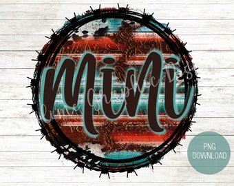 Serape Mini Western Sublimation PNG | Mini PNG | Western Mini PNG | Barbed Wire Western Png | Mini Sublimation Design | Mama And Mini