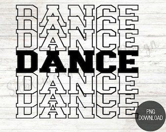Dance PNG | Stacked Dance Sublimation | Dance Mom Sublimation | Dancing Sublimation PNG | Dance PNG For Sublimation |  Sublimation Png File