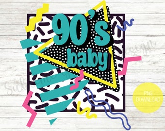 90s Baby Sublimation PNG | Back to the 90s | Nineties Baby PNG | Nostalgic 90s PNG | Nostalgic Clipart | 90s Clipart | Retro 90s