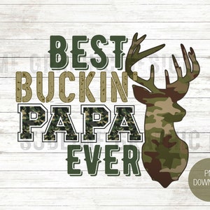 Best Buckin Papa Ever PNG Sublimation | Best Papa Ever PNG | Camouflage Papa PNG | Father's Day png | Deer Fathers Day Design | Camo Dad Png