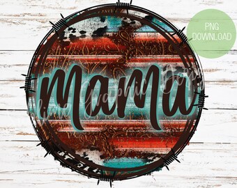 Serape Mama Western Sublimation PNG | Mama PNG | Western Mama PNG | Barbed Wire Western Png | Mama Sublimation Design