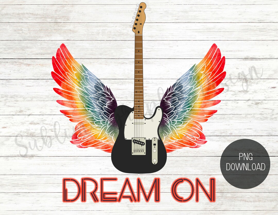 Dream On Guitar Sublimation Png Rock And Roll Guitar Sublimation 