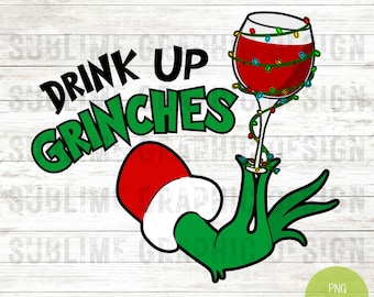 Drink Up Grinches PNG | Grinch Face PNG | Grinchy PNG | Grinch Sublimation | Grouchy Grinch Png | Christmas Grinch Png | Christmas Wine Png