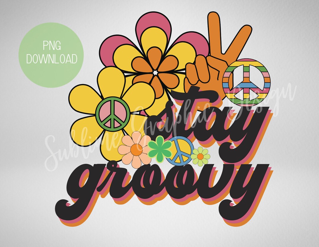 Stay Groovy Sublimation PNG | Hippie Design PNG | Hippie Love