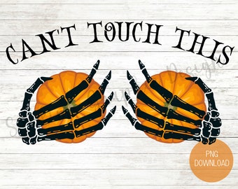 Skeleton Hands PNG | Halloween PNG Sublimation File | Pumpkin PNG | Can't Touch This Skeleton Png | Funny Boob Skeleton Hands Png | Pumpkin