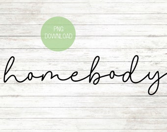 Homebody Sublimation Design PNG | Homebody PNG | Introvert Sublimation Design | Funny Saying Sublimation PNG | Stay Home Png