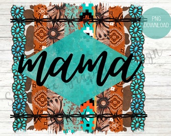 Western Mama Sublimation PNG | Mama PNG | Cowhide Mama PNG | Turquoise Sublimation Png | Barbed Wire Sublimation