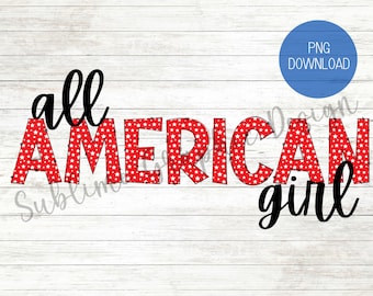 PNG de sublimação de garota americana | Toda Garota Americana PNG | Estrelas e Listras PNG | 4 de julho | Sublimação Patriótica | Dia da Independência