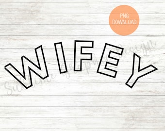 Wifey Sublimation Design PNG | Wifey PNG | Wifey Sublimation | Wife Life Sublimation Design | Wifey TShirt Design PNG | Wife Digital Clipart