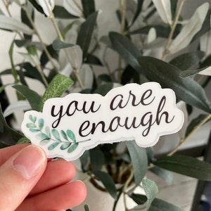 You Are Enough Weatherproof Sticker
