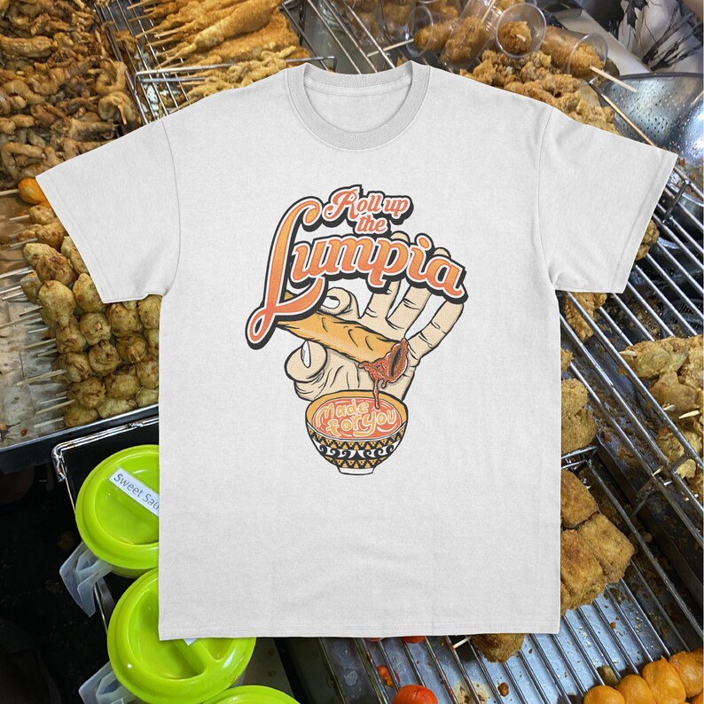 Roll up the Lumpia, Lumpia Shirt, Pinoy Food, Filipino Food, Pinoy