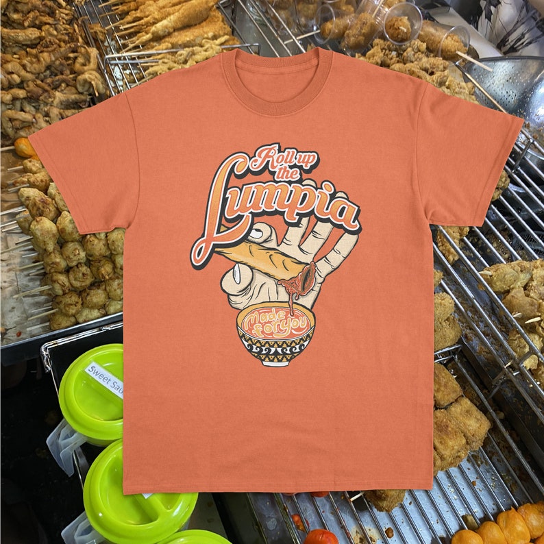 Roll up the Lumpia, Lumpia Shirt, Pinoy Food, Filipino Food, Pinoy
