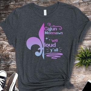 Cajun Meemaws We Loud Y&#39;all Shirt, Cajun T-shirt, Womens T-shirt, Southern Shirt, Louisiana Shirt, Mom Shirt, Gift, Nana Shirt, Grandma