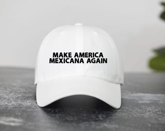 Make America Mexicana Again Embroidered Hat, Funny Political Hat, Unisex Embroidered Hat, Great Gift for Activists & Democrats