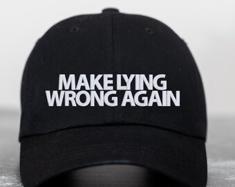 Cappello ricamato "Rendi la menzogna sbagliata di nuovo"