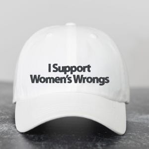 I Supports Womens Wrongs Embroidered Hat, Feminist Cap