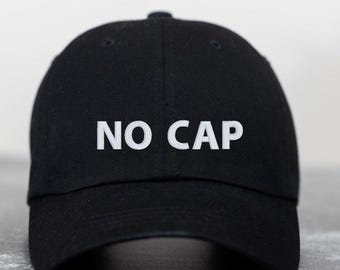 No Cap Embroidered Hat: Funny Saying Dad Hat