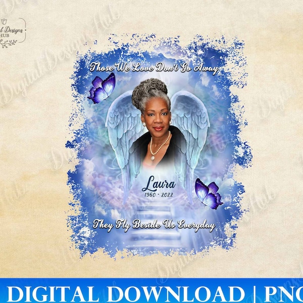 Memorial Png For Loss Of Mother, Angel Wings Mama Png For T-Shirt, In Loving Memory Png, Those We Love Don't Go Away Butterfly Memorial PNG
