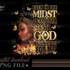 Afro Girl Png Sublimation Design for Shirts, Melanin Black Girl Afro Sublimation Png, Even In The Midst Of My Storm Png Printables Download image 3