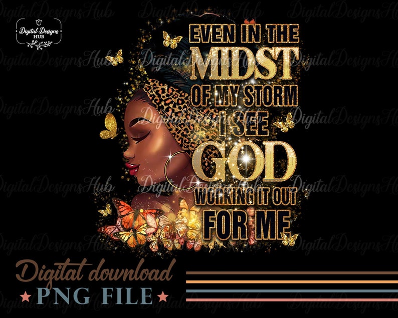 Afro Girl Png Sublimation Design for Shirts, Melanin Black Girl Afro Sublimation Png, Even In The Midst Of My Storm Png Printables Download image 3