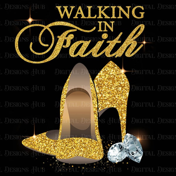 Walking in Faith Heels Digital Download, Heels Designs Downloads For Shirts Png, Walking With Jesus Sublimation Designs