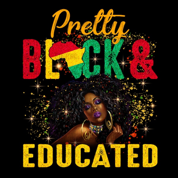 Pretty Black And Educated Black Girl PNG File | Afro Melanin Queen Sublimation Design | African American Pride PNG | Black History Month Png