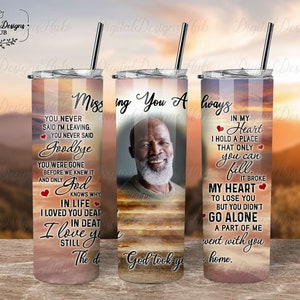 Missing You Always Glitter Tumbler Wrap PNG, Personalised Tumbler Sublimation Sympathy Gift For Loss Of Loved One, Custom Photo Tumbler