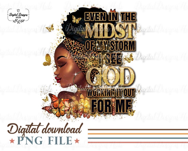 Afro Girl Png Sublimation Design for Shirts, Melanin Black Girl Afro Sublimation Png, Even In The Midst Of My Storm Png Printables Download image 1