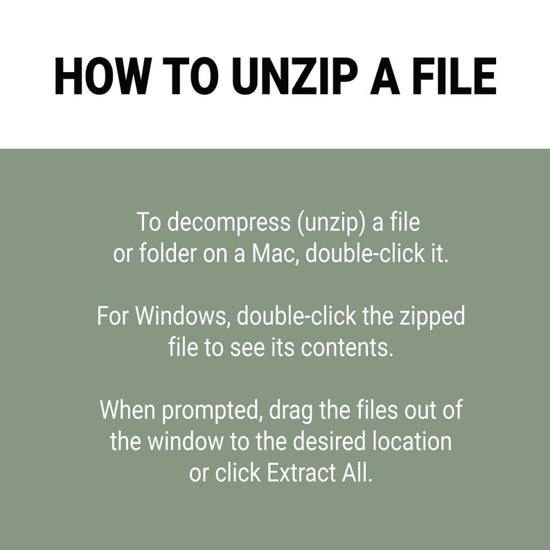 May include: A green background with white text explaining how to unzip a file on a Mac or Windows computer. The text says to double-click the file to unzip it and then drag the files to the desired location or click Extract All.