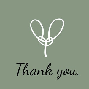 May include: A white heart-shaped design with a stem, on a sage green background. The text "Thank you." is written in black cursive below the design.