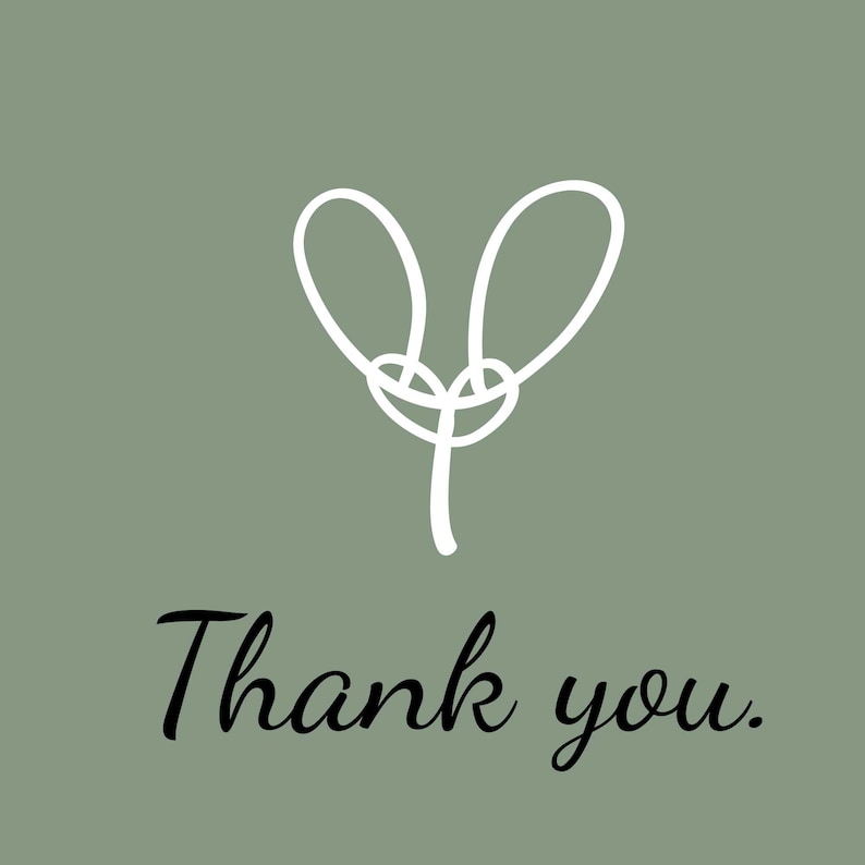 May include: A white heart-shaped design with a stem, on a sage green background. The text "Thank you." is written in black cursive below the design.
