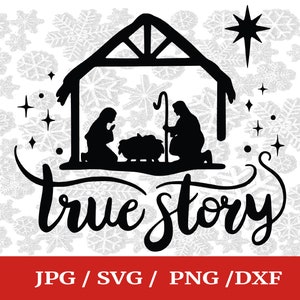 May include: Black and white silhouette of the nativity scene with a star above the stable. The text "true story" is written below the scene.