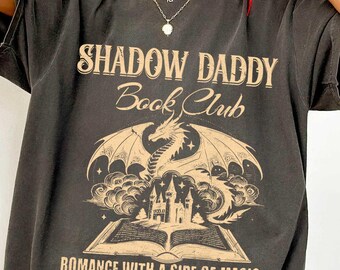 Shadow Daddy Book Club Comfort Colors shirt, Funny Bookish shirt, Romantasy Reader, Light Academia, Smut Reader, Romantasy, Bookworm