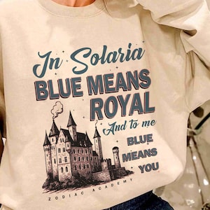 Blue Means Sweatshirt, Zodiac Academy merch, Darius Acrux, Celestial Heirs, Lance Orion Darcy Vega Ruthless Boys (Officially Licensed)