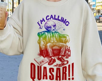 Quasar, Dungeon Crawler Carl, I'm calling Quasar!! dcc shirt, Bookish Sweatshirt