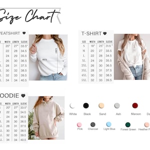 May include: A size chart for sweatshirts, t-shirts, and hoodies. The chart includes measurements for width, length, and sleeve length in inches. Colour options include white, black, sand, ash, maroon, dark heather, pink, charcoal, light blue, forest green, and heather peach.