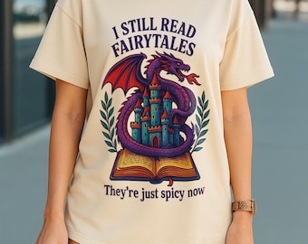 I Still Read Fairytales Smut Fantasy Book Lover Gift, Dark Romance Tee, Bookish, Vintage Romantasy Comfort colors Shirt