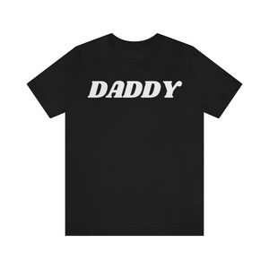 DADDY T-Shirt | LGBT | Gay Pride | Standard Fit