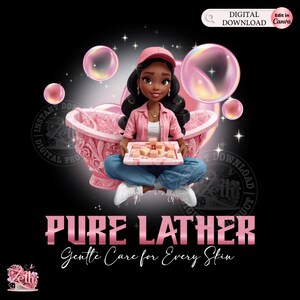May include: Digital illustration of a cartoon woman in a pink outfit and baseball cap, seated in a pink bathtub. She holds a tray of pink soap bars. The image includes text that reads "PURE LATHER Gentle Care for Every Skin."