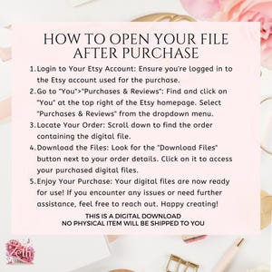 May include: A pink and white graphic with instructions on how to open a digital file after purchase from Etsy. The text reads: "How to Open Your File After Purchase". The instructions include steps on how to log in to your Etsy account, find your order, and download the digital files.