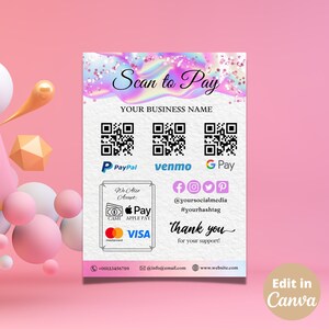 May include: A pink and white scan to pay sign with a holographic background. The sign includes QR codes for PayPal, Venmo, and Google Pay. It also includes icons for Apple Pay, Visa, Mastercard, and Cash. The sign also includes social media icons and the text "Scan to Pay", "Your Business Name", "We Also Accept", "Thank You for your support!" and contact information.