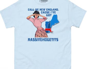 Call Me New England, Cause I Got MassiveHugeTits shirt