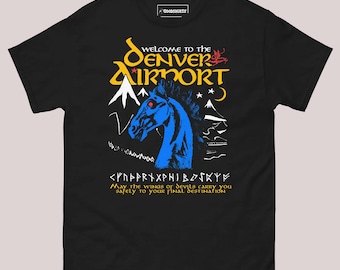 Welcome To The Denver Airport shirt