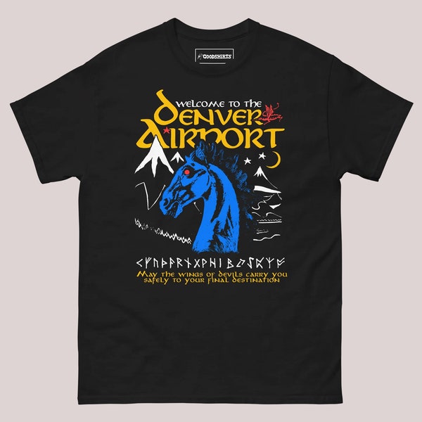Welcome To The Denver Airport shirt