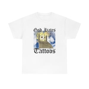God hates tattoos shirt